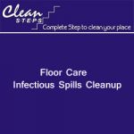 CLEAN STEPS Floor Care – Infectious Spills Cleanup