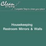 CLEAN STEPS Housekeeping – Restroom Mirrors & Walls