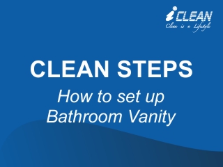 CLEAN STEPS – How to set up Bathroom Vanity