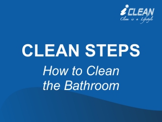 CLEAN STEPS – How to Clean the Bathroom