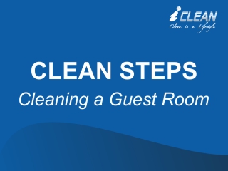 CLEAN STEPS – Cleaning a Guest Room